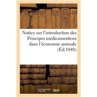 Notice sur l'introduction des Principes médicamenteux dans l'économie animale