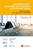 L'indemnisation et l'assistance des passagers du transport aérien