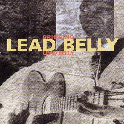 BRIDGING LEAD BELLY