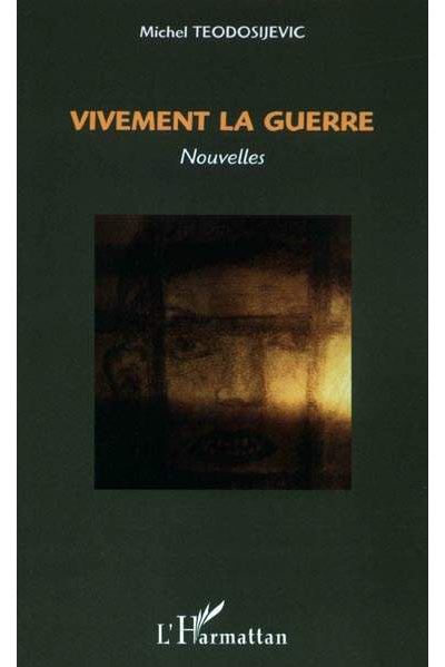 Vivement la guerre