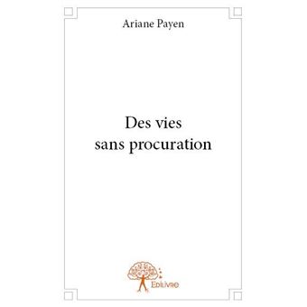 Des vies sans procuration