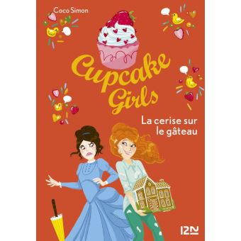 Cupcake girls - Tome 12 - Cupcake Girls - tome 12 La cerise sur le