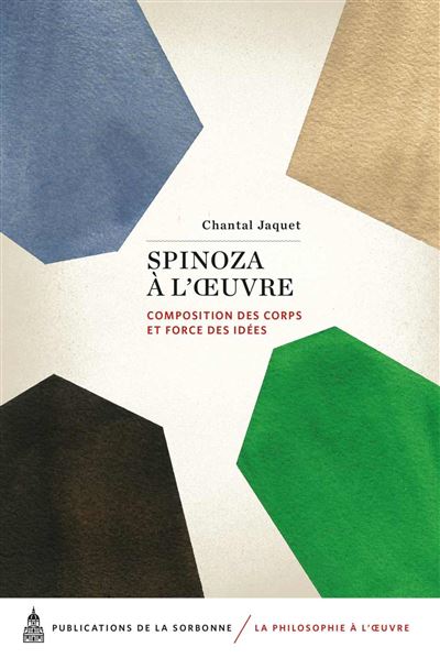 Spinoza à l'œuvre composition des corps et force des idées