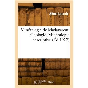 Minéralogie de Madagascar. Géologie. Minéralogie descriptive