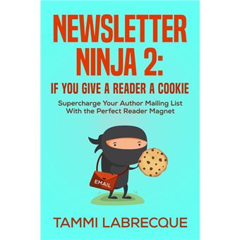 Newsletter Ninja 2: If You Give a Reader a Cookie - 1