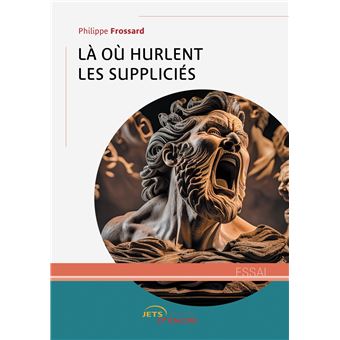 Là où hurlent les suppliciés