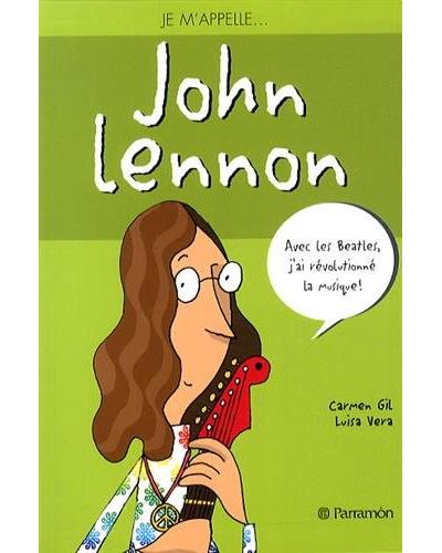 Je m'appelle John Lennon - Carmen Gil - broché