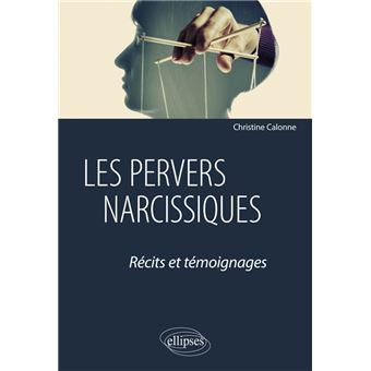 Les Pervers Narcissiques - Broché - Christine Calonne - Achat Livre | Fnac