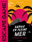 Le cahier Escape Game : Survie en pleine mer