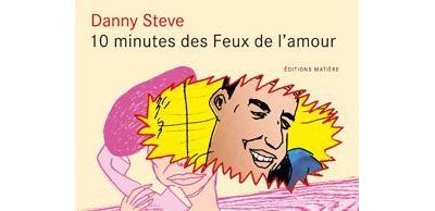 10 minutes des Feux de l'Amour - Danny Steve - broché