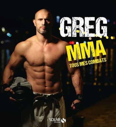GregMMA - Tous mes combats - Gregory Bouchelaghem - broché