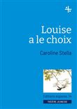 Louise a le choix