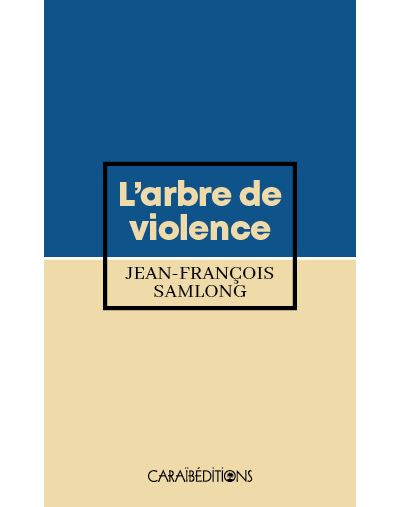 L'arbre de violence - Jean-François Samlong - Poche