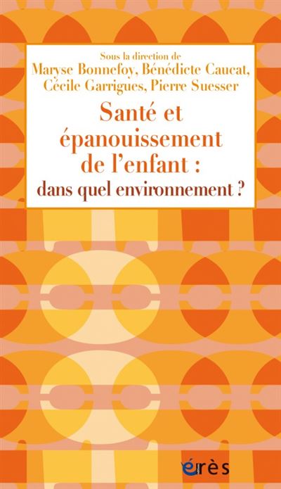 Sante et epanouissement de l'enfant dans quel environnemen