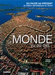 Le Monde vu du ciel - Du passé au présent, du ballon aérostatique au drone