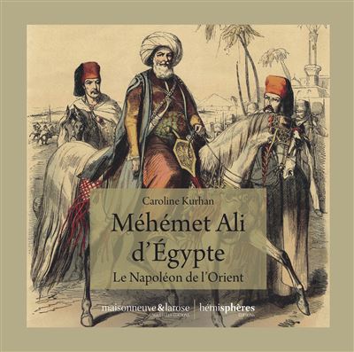 Méhémet Ali d'Égypte - Caroline Kurhan - broché