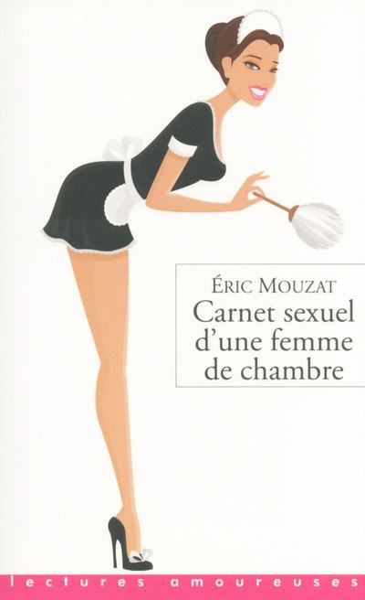 Carnet sexuel d'une femme de chambre - Eric Mouzat - Poche