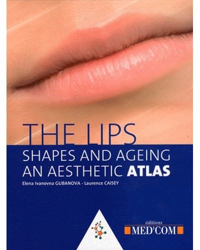 The lips - shapes and ageing. an aesthetic atlas