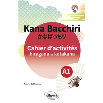 Kana Bacchiri. Cahier d'activités hiragana et katakana