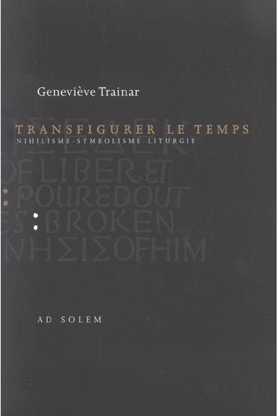 Transfigurer le temps - Geneviève Trainar - broché