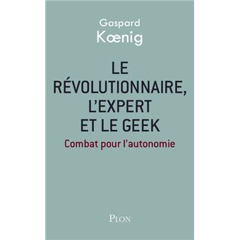 Le révolutionnaire, l'expert et le geek
