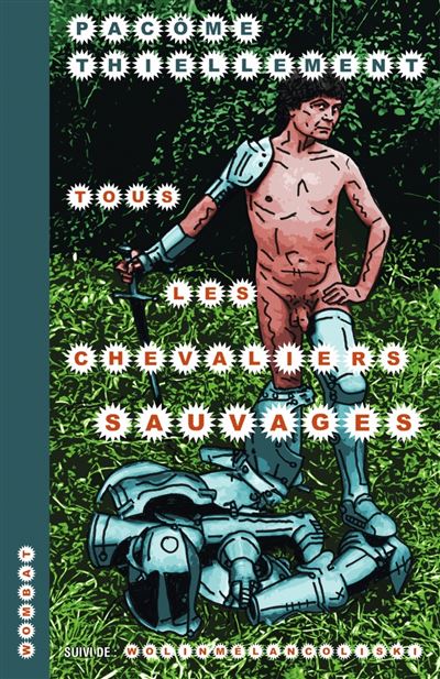 Tous les chevaliers sauvages - Pacôme Thiellement - broché