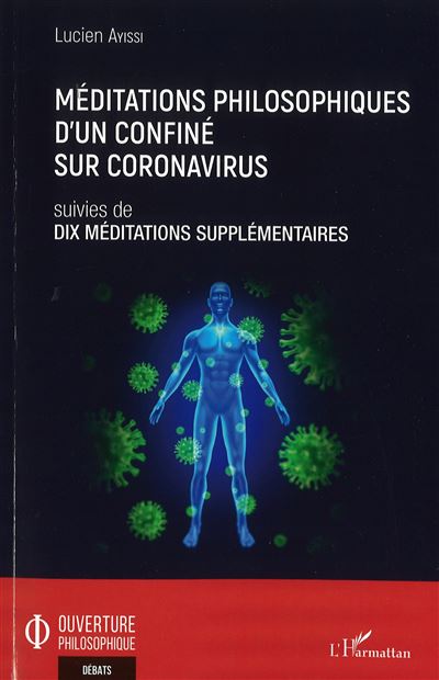 Méditations philosophiques d'un confiné sur Coronavirus suivies de Dix méditations supplémentaire