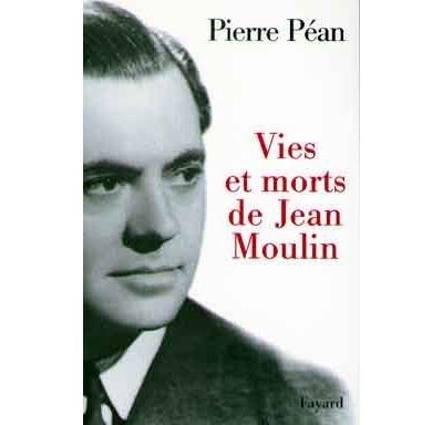 Vies et morts de Jean Moulin