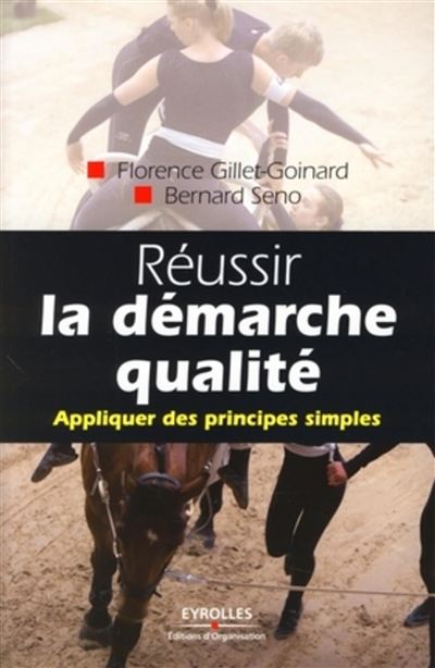 Réussir la démarche qualité - Florence Gillet-Goinard - broché
