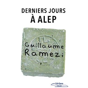Derniers jours à Alep
