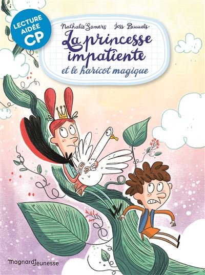 La Princesse impatiente et le haricot magique Lecture aidée CP - Jess Pauwels - broché
