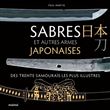 Sabres et autres armes japonaises des trente samouraïs les plus illustres