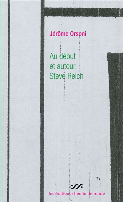 Au début et autour : Steve Reich