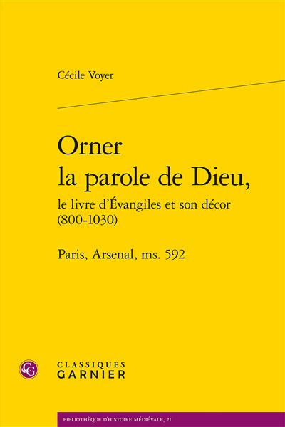Orner la parole de dieu, le livre d'évangiles et son décor (800-1030) - paris, a