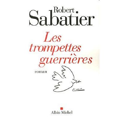 Les Trompettes guerrières - Robert Sabatier - broché