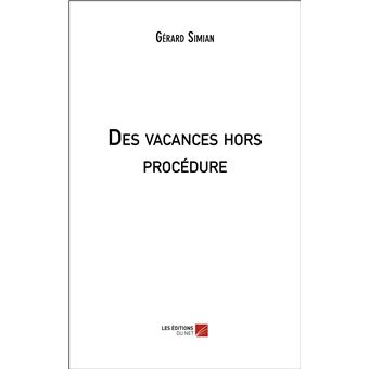 Des vacances hors procédure