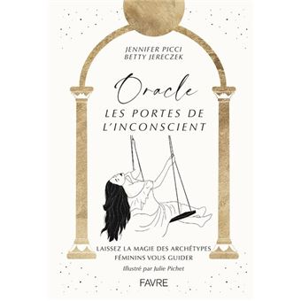 Oracle, les portes de l'inconscient - Laissez la magie des archétypes féminins vous guider
