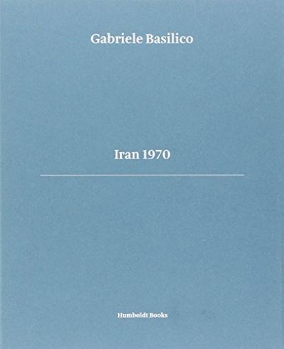 Gabriele Basilico, Iran 1970