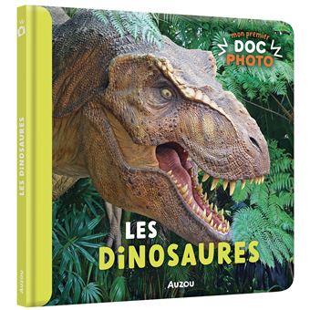 Mon Premier Doc Photo - Les Dinosaures - Dernier Livre De Collectif ...