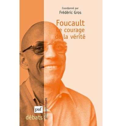 Foucault. Le courage de la vérité