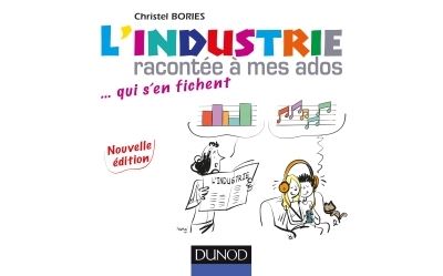 L'industrie racontée à mes ados... qui s'en fichent