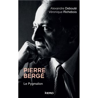 Pierre Bergé. Le Pygmalion