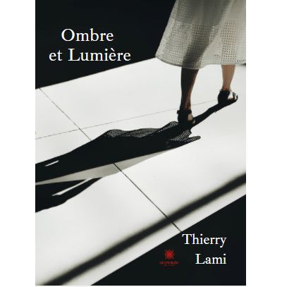 Ombre et Lumière - Thierry Lami - broché