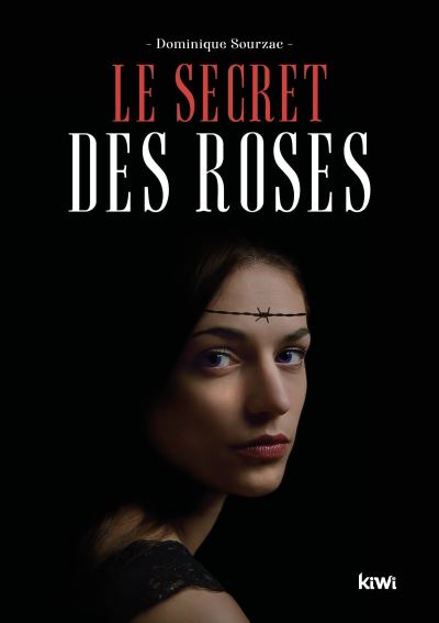 Le secret des roses - Dominique Sourzac - broché