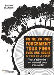 On ne va pas forcément tous finir avec une hache au fond de la forêt