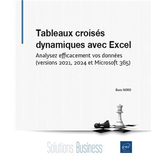 Tableaux croisés dynamiques avec Excel - Analysez efficacement vos données (versions 2021, 2024 et M