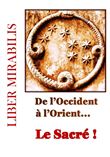Liber Mirabilis, De l'Occident à l'Orient... Le Sacré !