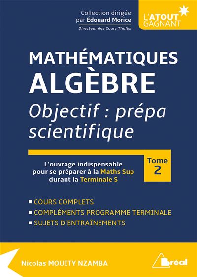 Mathèmatiques-Algèbre Objectif : Prépa scientifique