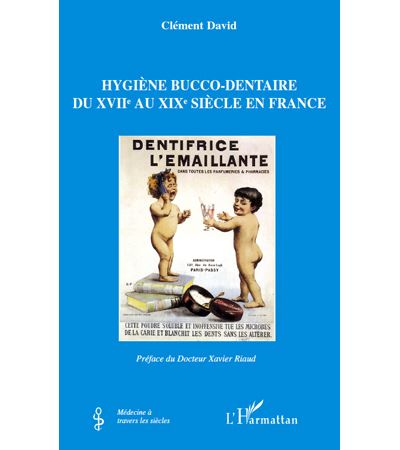 Hygiène bucco-dentaire du XVIIème au XIXème siècle en France
