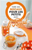 Faire ses bocaux pour les petits avec Le Parfait®